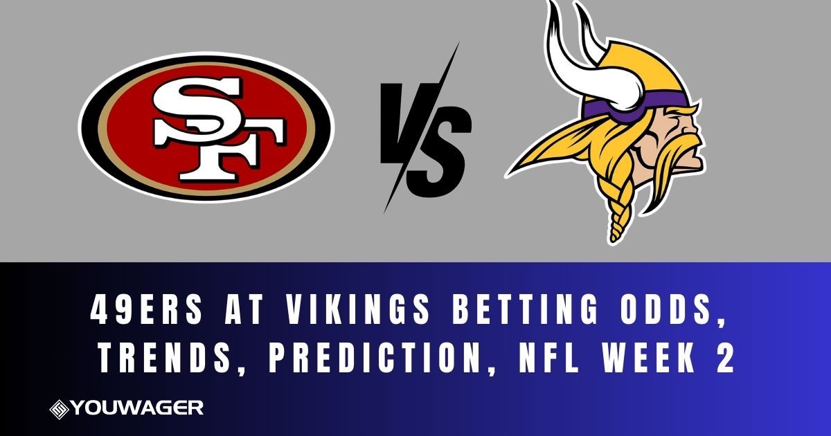 49ers at Vikings Betting Odds, Trends, Prediction, NFL Week 2