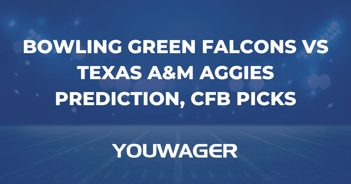 Bowling Green Falcons vs Texas A&M Aggies Prediction, CFB Picks