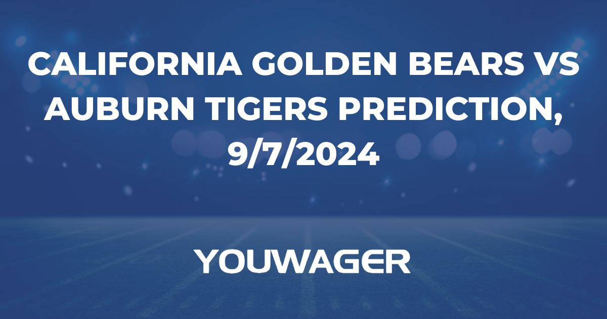 California Golden Bears vs Auburn Tigers Prediction, 9/7/2024 College Football Picks