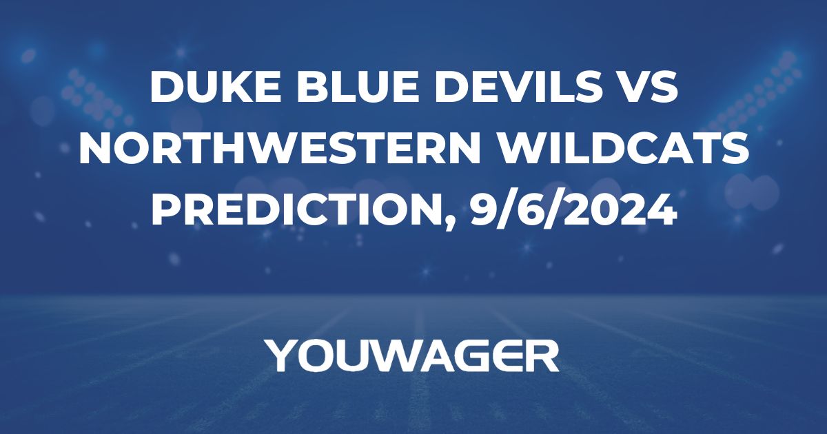 Duke Blue Devils vs Northwestern Wildcats Prediction, 9/6/2024 College Football Picks