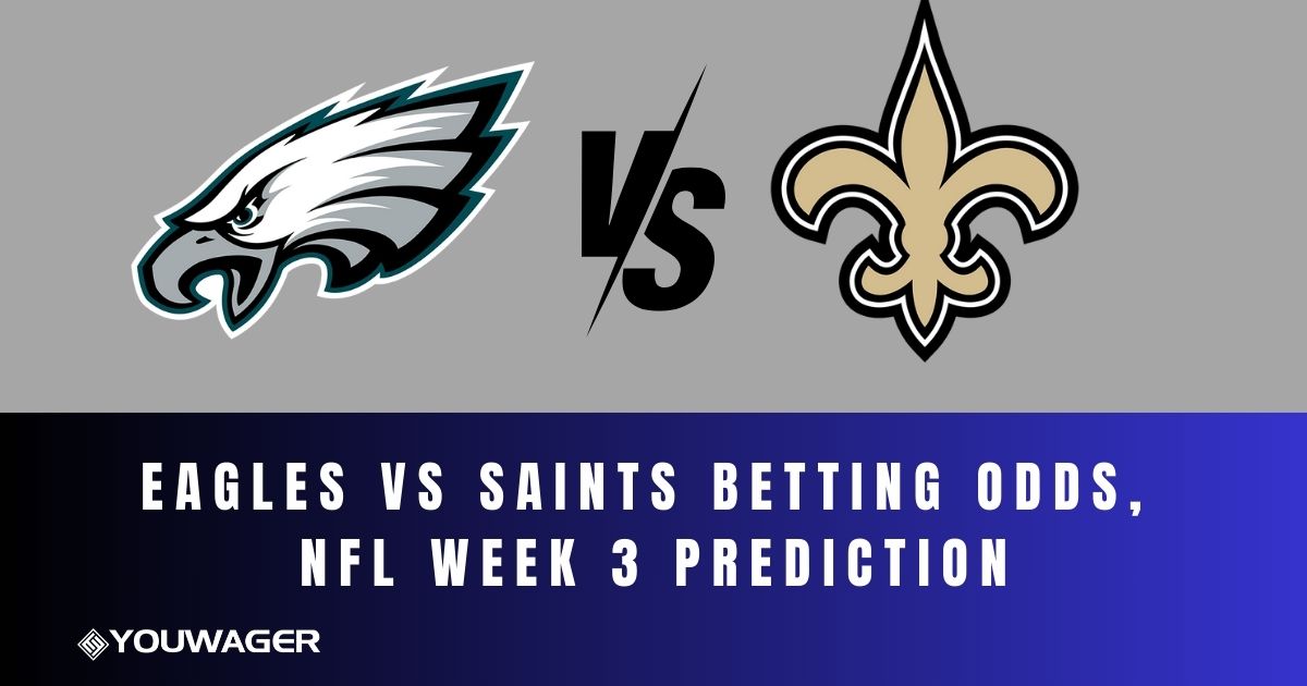 Eagles vs Saints Betting Odds, NFL Week 3 Prediction