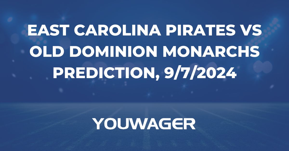 East Carolina Pirates vs Old Dominion Monarchs Prediction, 9/7/2024 College Football Picks