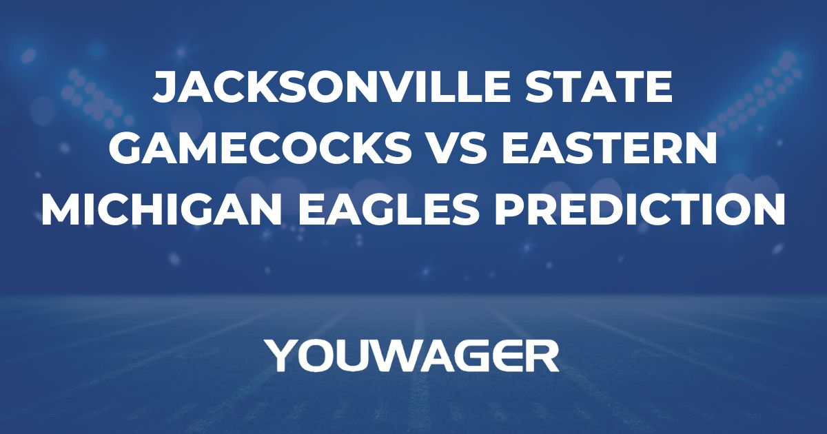 Jacksonville State Gamecocks vs Eastern Michigan Eagles Prediction