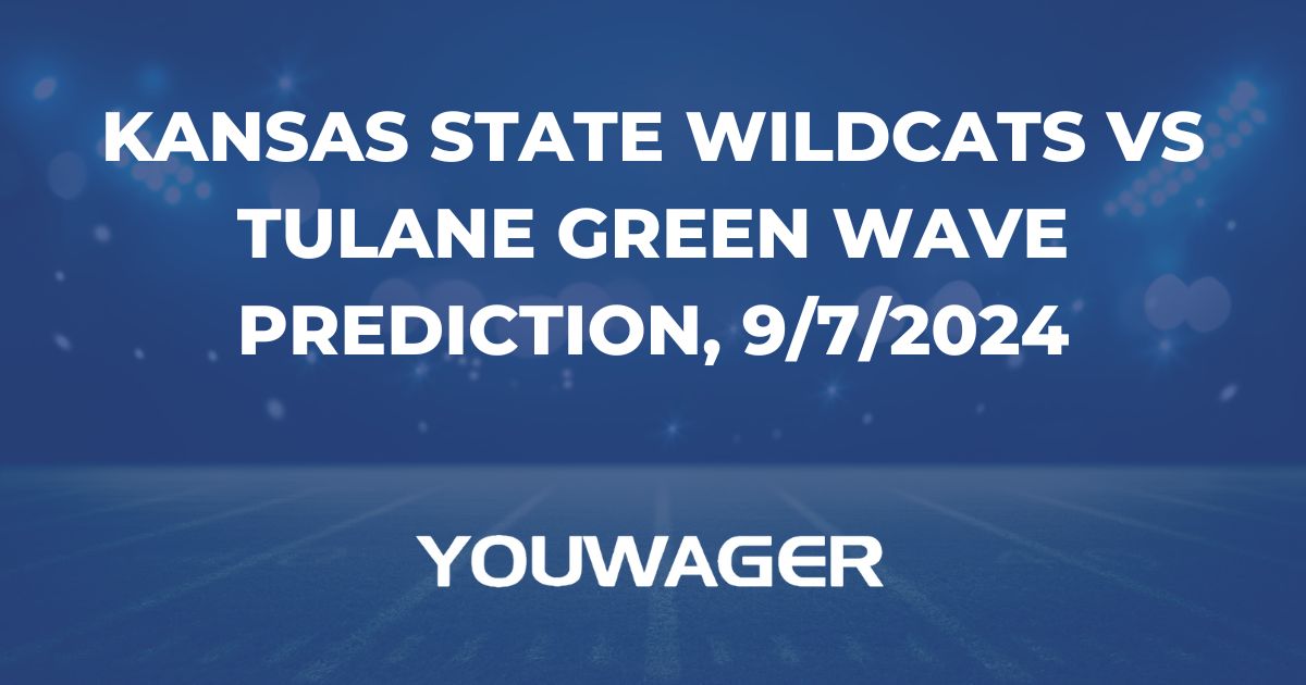 Kansas State Wildcats vs Tulane Green Wave Prediction, 9/7/2024 College Football Picks