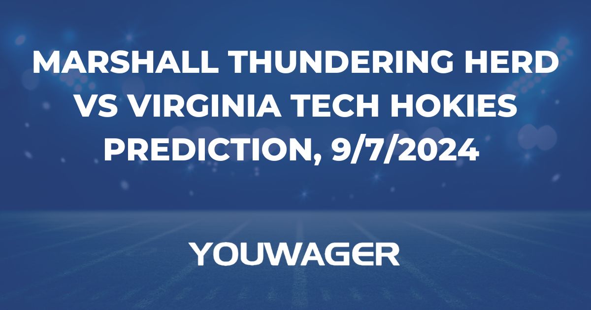 Marshall Thundering Herd vs Virginia Tech Hokies Prediction, 9/7/2024 College Football Picks