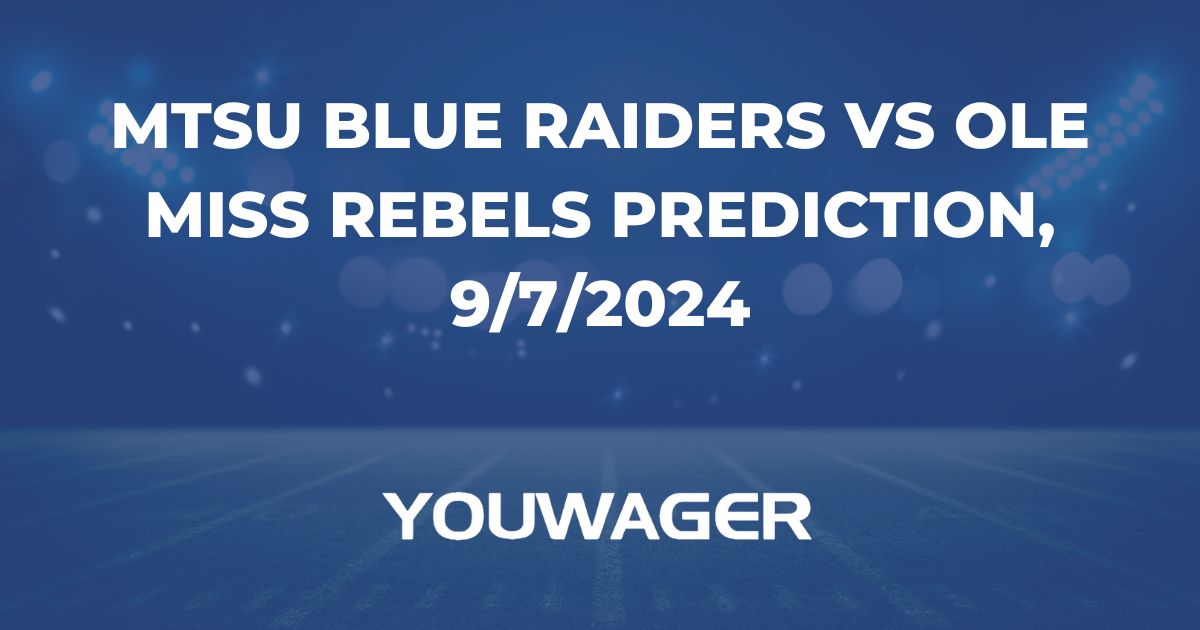 MTSU Blue Raiders vs Ole Miss Rebels Prediction, 9/7/2024 College Football Picks