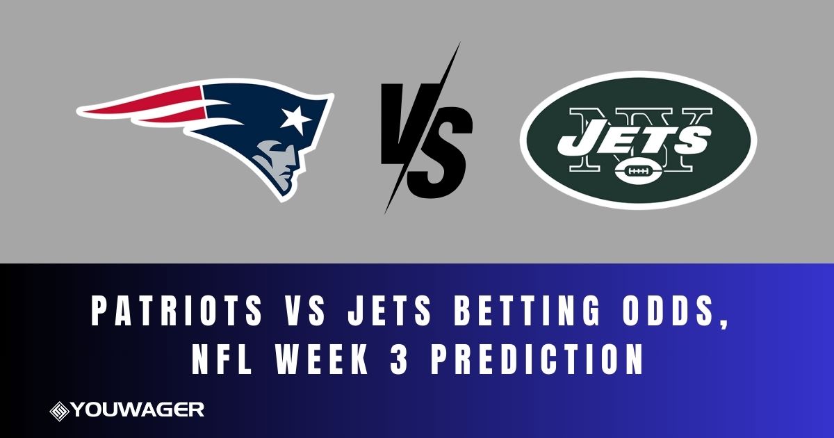 Patriots vs Jets Betting Odds, NFL Week 3 Prediction