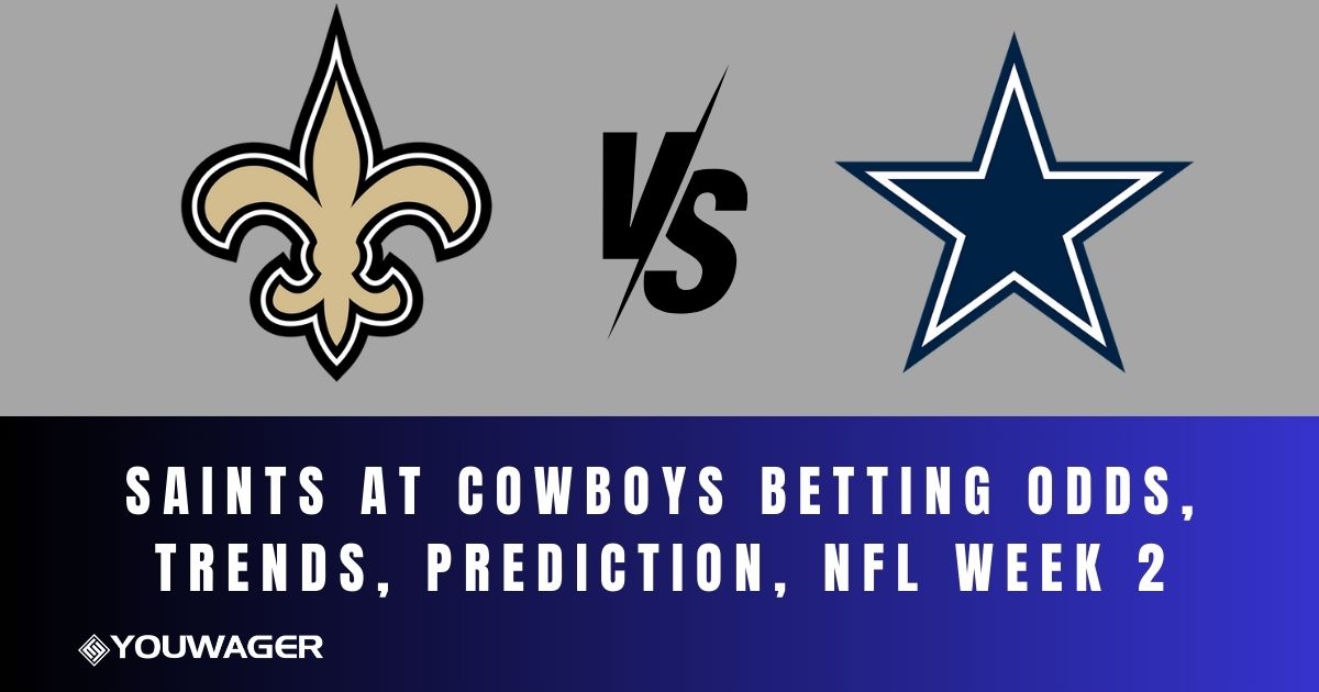 Saints at Cowboys Betting Odds, Trends, Prediction, NFL Week 2