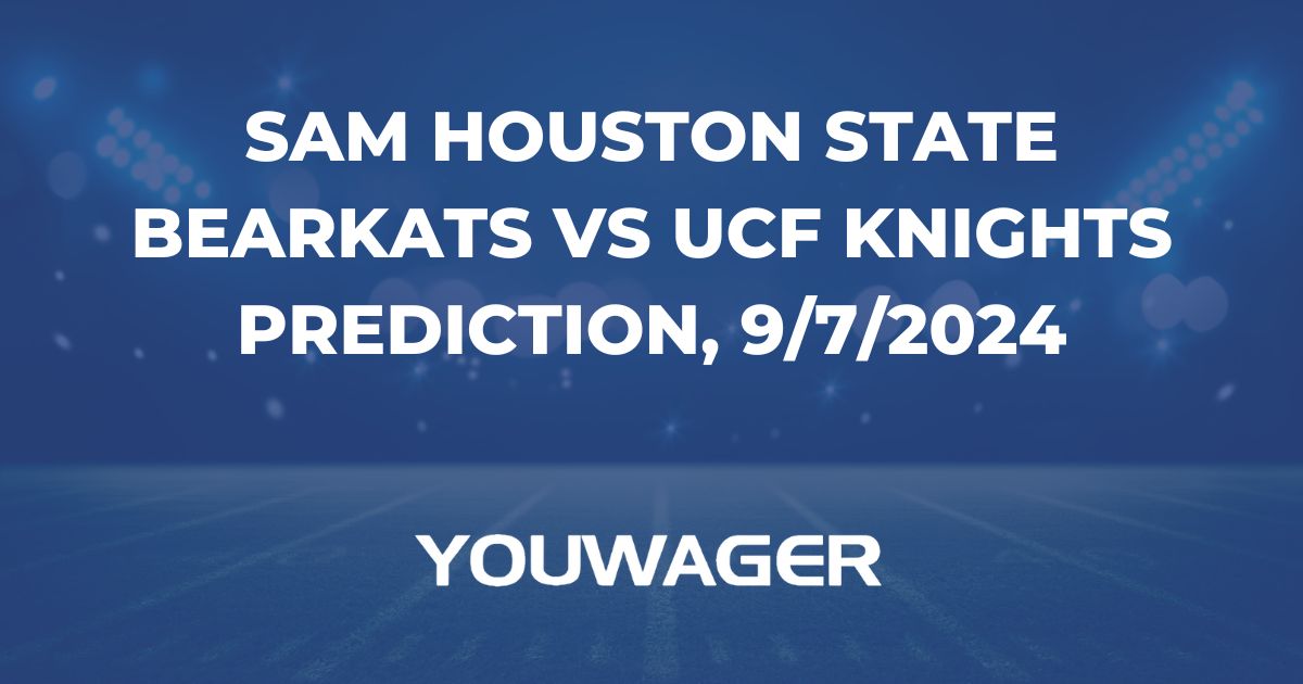 Sam Houston State Bearkats vs UCF Knights Prediction, 9/7/2024 College Football Picks