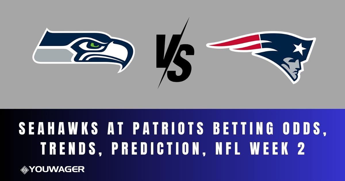 Seahawks at Patriots Betting Odds, Trends, Prediction, NFL Week 2