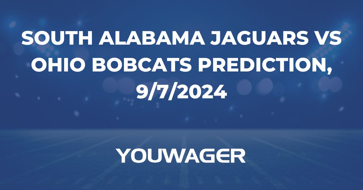 South Alabama Jaguars vs Ohio Bobcats Prediction, 9/7/2024 College