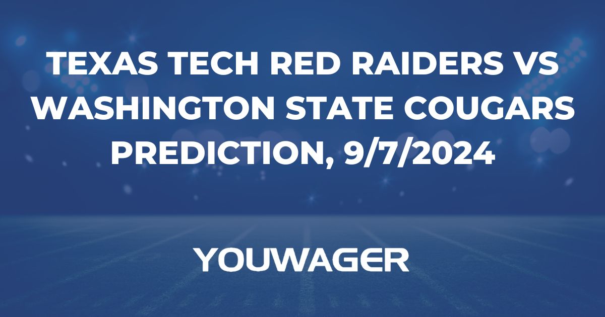 Texas Tech Red Raiders vs Washington State Cougars Prediction, 9/7/2024 College Football Picks