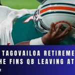 Tua Tagovailoa Retirement: Is The Fins QB Leaving at 26?