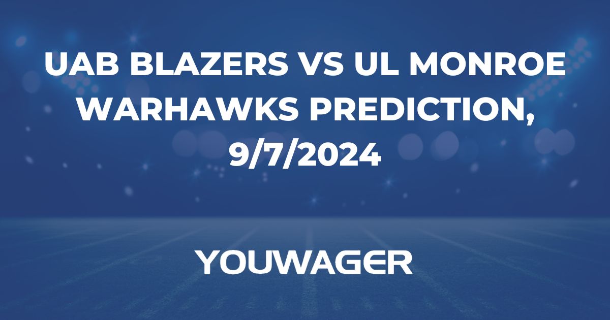 UAB Blazers vs UL Monroe Warhawks Prediction, 9/7/2024 College Football Picks