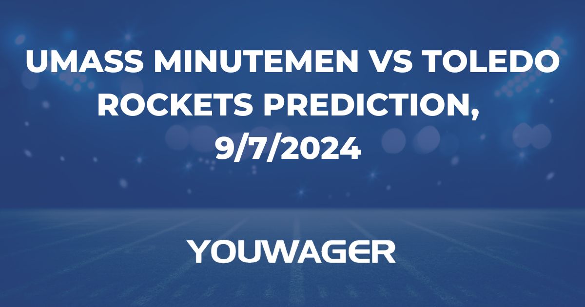 umass-minutemen-vs-toledo-rockets-prediction-9-7-2024-college-football-picks-best-bets-odds