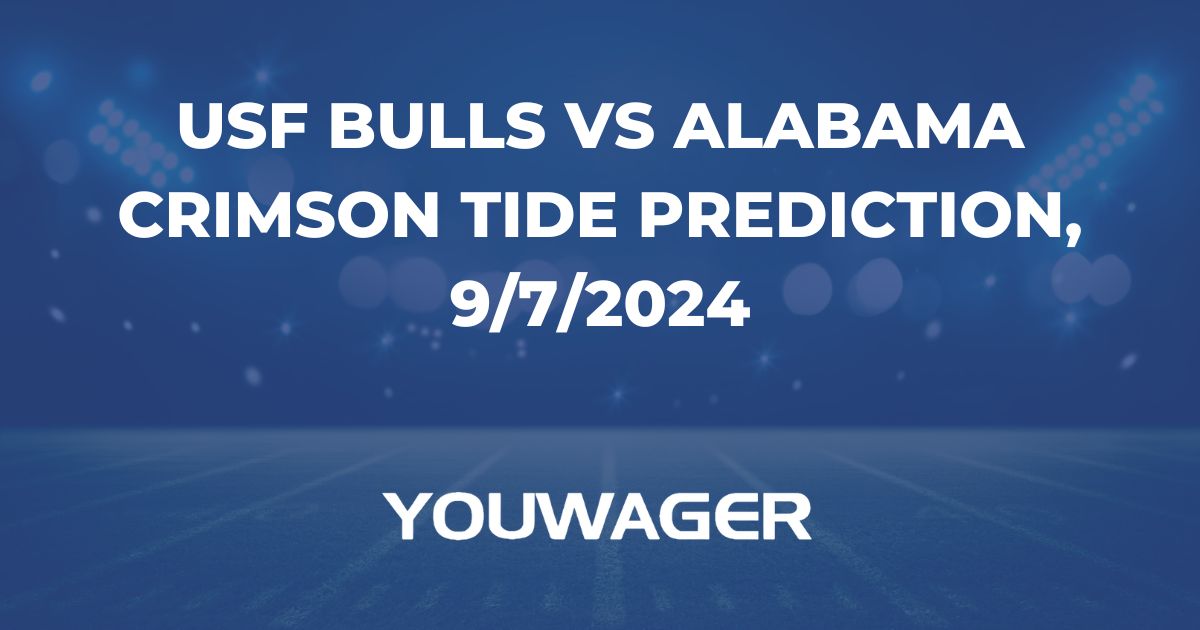 USF Bulls vs Alabama Crimson Tide Prediction, 9/7/2024 College Football Picks