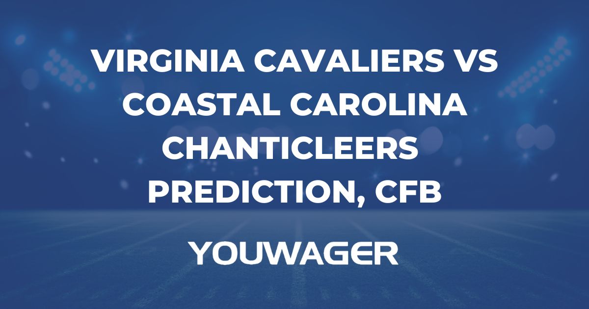 Virginia Cavaliers vs Coastal Carolina Chanticleers Prediction, CFB