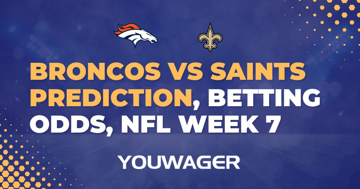 Broncos vs Saints Prediction, Betting Odds, NFL Week 7