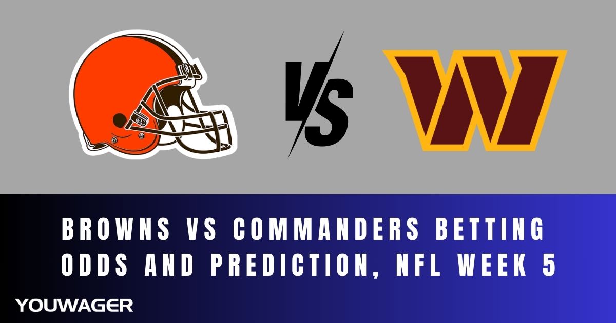 Browns vs Commanders Betting Odds and Prediction, NFL Week 5