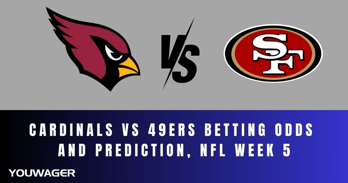 Cardinals vs 49ers Betting Odds and Prediction, NFL Week 5