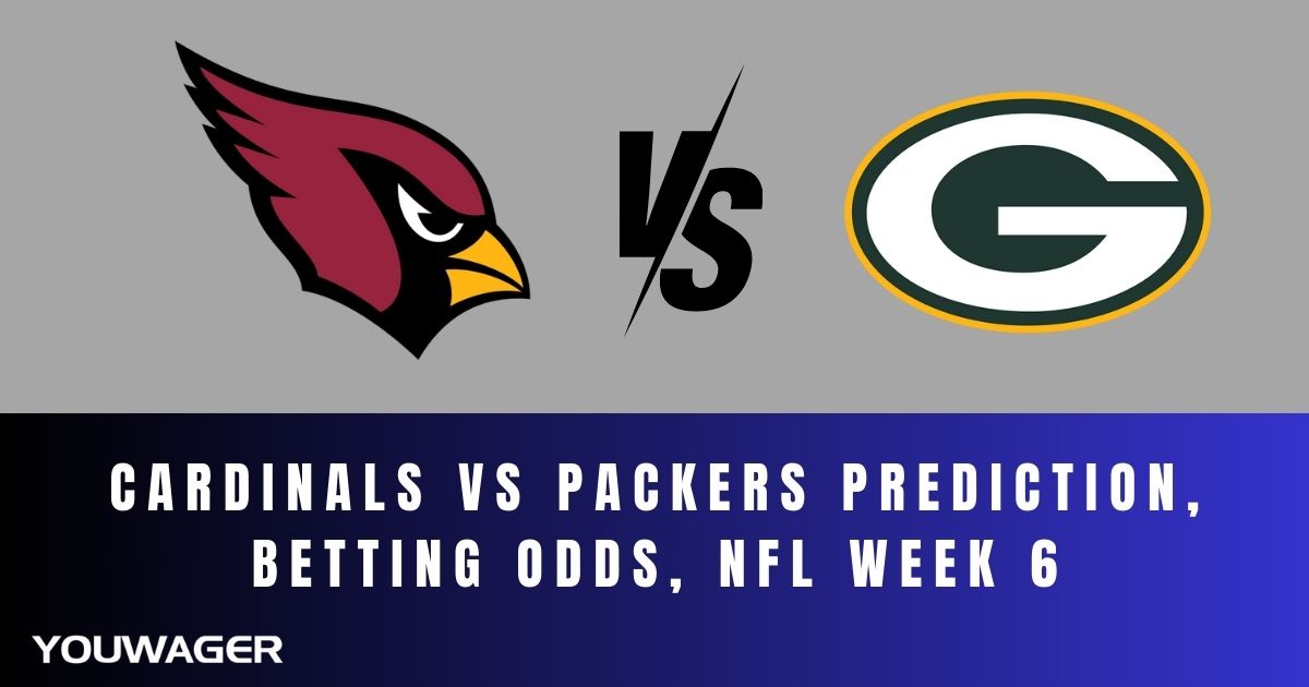 Cardinals vs Packers Prediction, Betting Odds, NFL Week 6