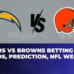 Chargers vs Browns Betting Trends, Odds, Prediction, NFL Week 9