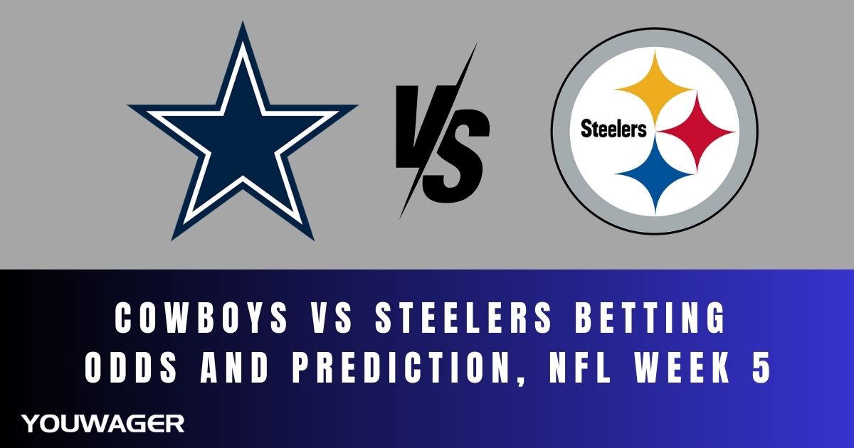 Cowboys vs Steelers Betting Odds and Prediction, NFL Week 5