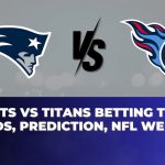 Patriots vs Titans Betting Trends, Odds, Prediction, NFL Week 9