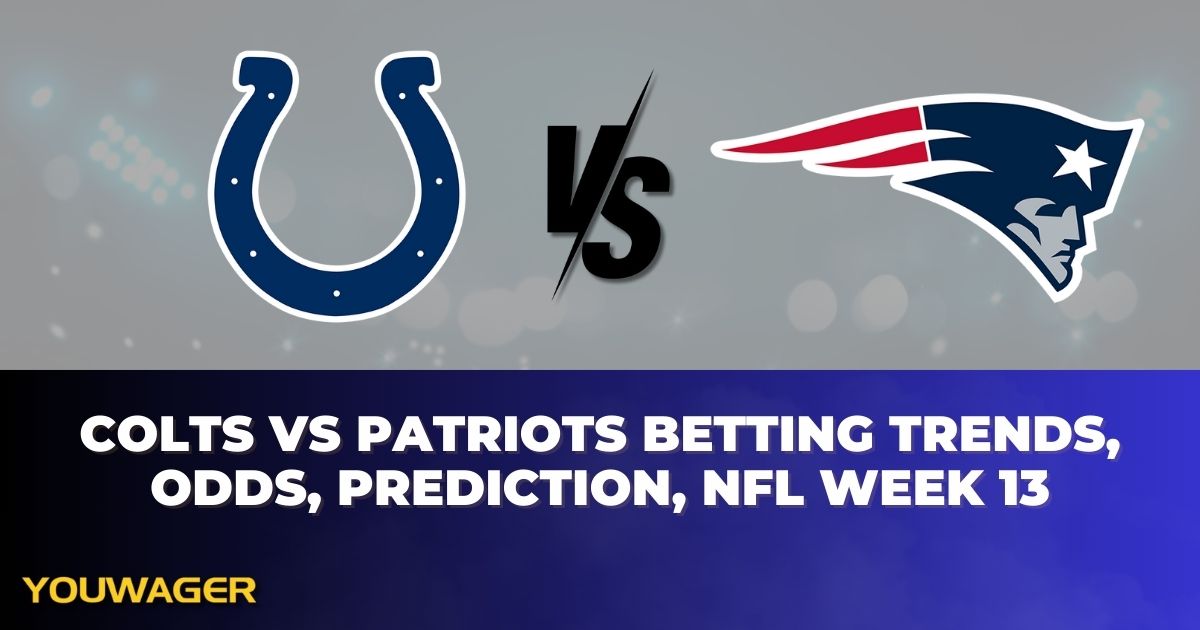 Colts vs Patriots Betting Trends, Odds, Prediction, NFL Week 13