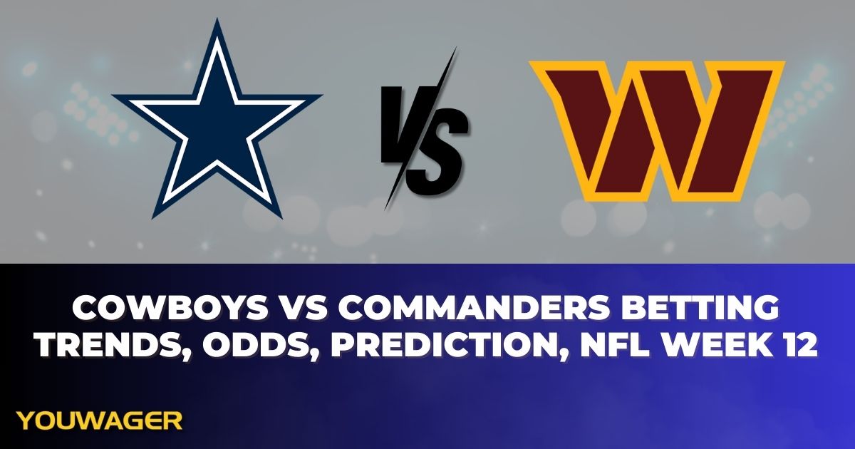 Cowboys vs Commanders Betting Trends, Odds, Prediction, NFL Week 12