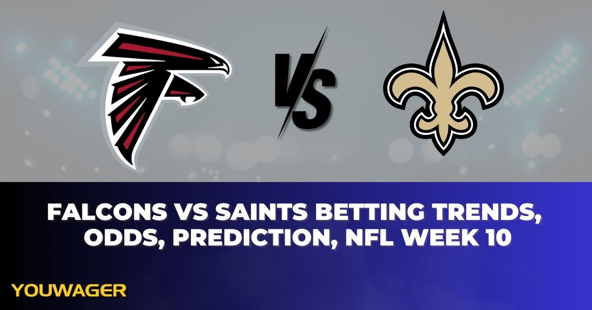 Falcons vs Saints Betting Trends, Odds, Prediction, NFL Week 10