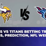 Vikings vs Titans Betting Trends, Odds, Prediction, NFL Week 11