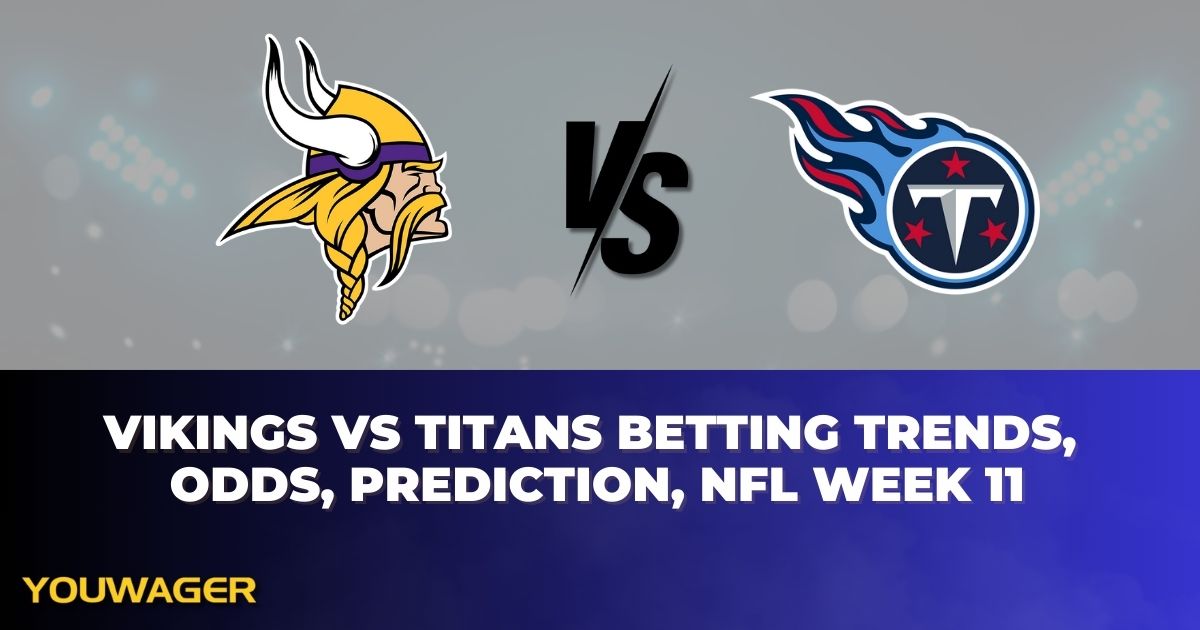 Vikings vs Titans Betting Trends, Odds, Prediction, NFL Week 11