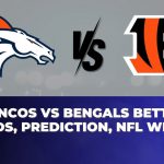 Broncos vs Bengals Betting Trends, Prediction, NFL Week 17