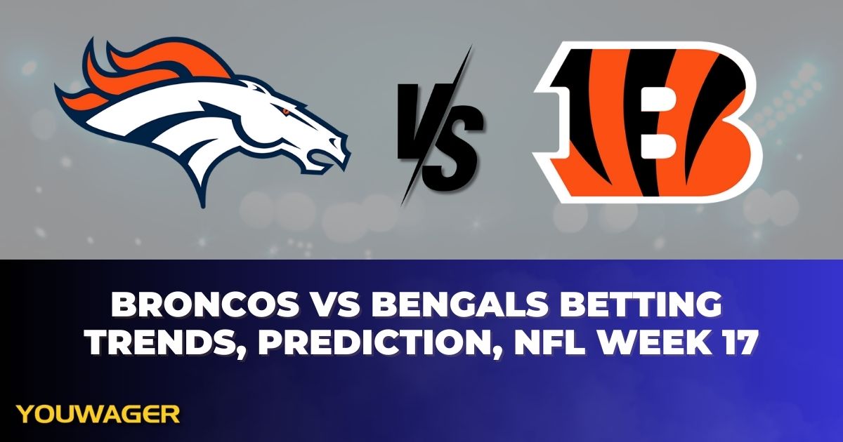 Broncos vs Bengals Betting Trends, Prediction, NFL Week 17