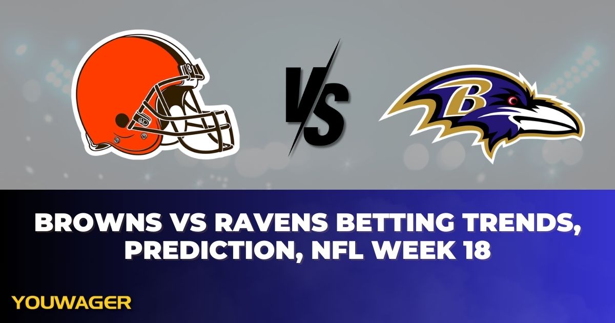 Browns vs Ravens Betting Trends, Prediction, NFL Week 18