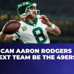 Can Aaron Rodgers Next Team Be the 49ers?