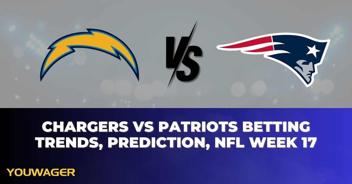 Chargers vs Patriots Betting Trends, Prediction, NFL Week 17