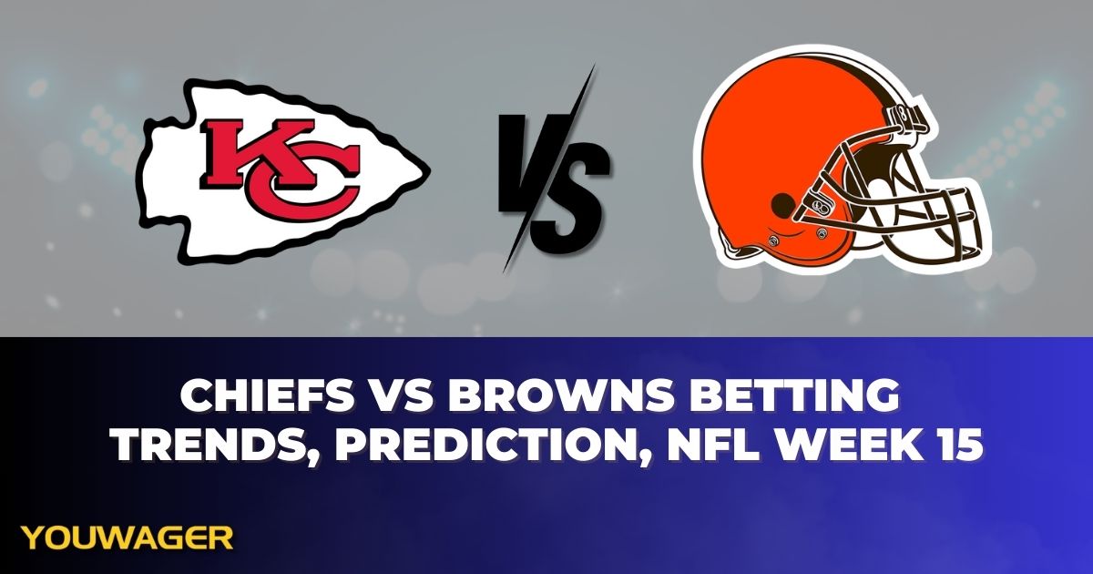 Chiefs vs Browns Betting Trends, Prediction, NFL Week 15