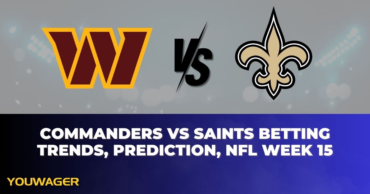 Commanders vs Saints Betting Trends, Prediction, NFL Week 15