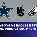 Cowboys vs Eagles Betting Trends, Prediction, NFL Week 17