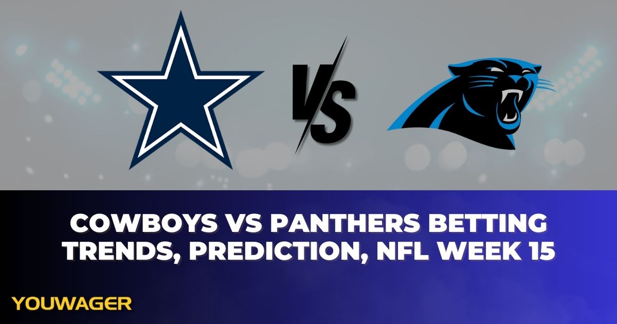 Cowboys vs Panthers Betting Trends, Prediction, NFL Week 15