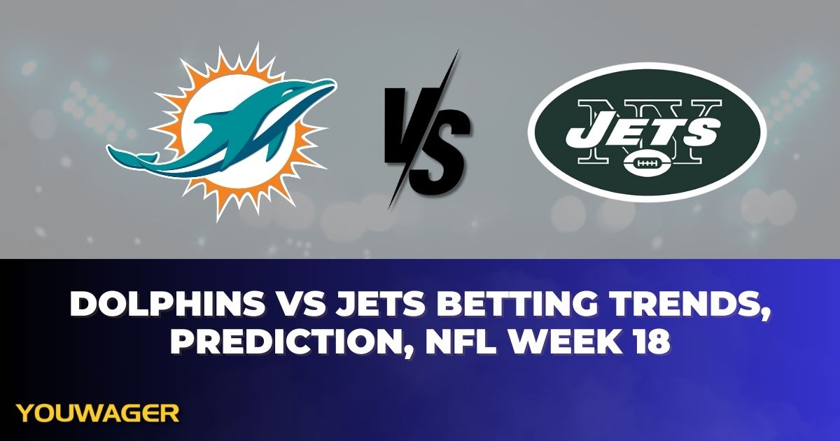 Dolphins vs Jets Betting Trends, Prediction, NFL Week 18