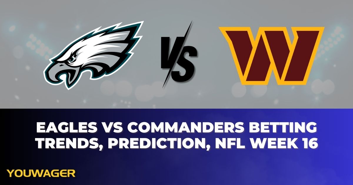 Eagles vs Commanders Betting Trends, Prediction, NFL Week 16