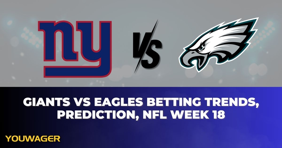 Giants vs Eagles Betting Trends, Prediction, NFL Week 18