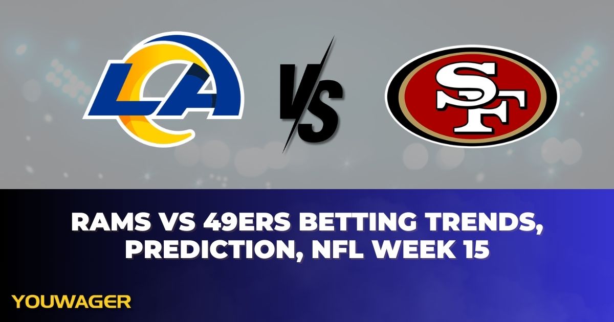 Rams vs 49ers Betting Trends, Prediction, NFL Week 15