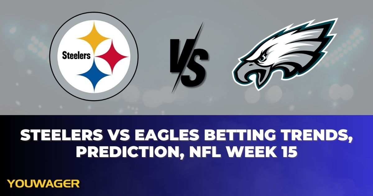 Steelers vs Eagles Betting Trends, Prediction, NFL Week 15