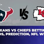 Texans vs Chiefs Betting Trends, Prediction, NFL Week 16