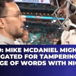 VIDEO: Mike McDaniel Might Get Investigated For Tampering After Exchange of Words with Nick Bosa