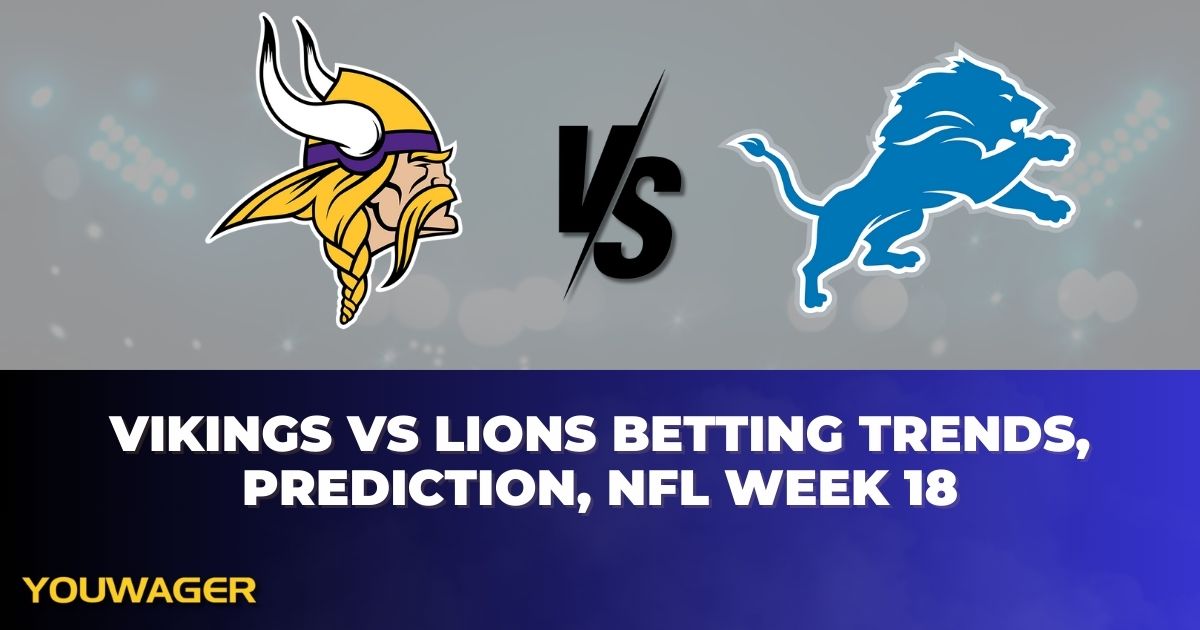 Vikings vs Lions Betting Trends, Prediction, NFL Week 18